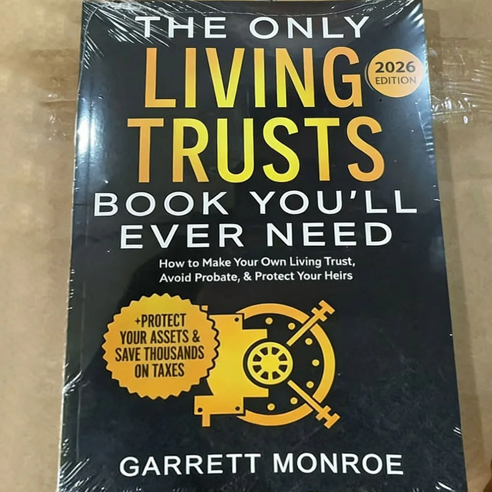 The Only Living Trusts Book You'll Ever Need 2026Edition: How To Make Your Own Living Trust, Protect Heirs book &Avoid Probate