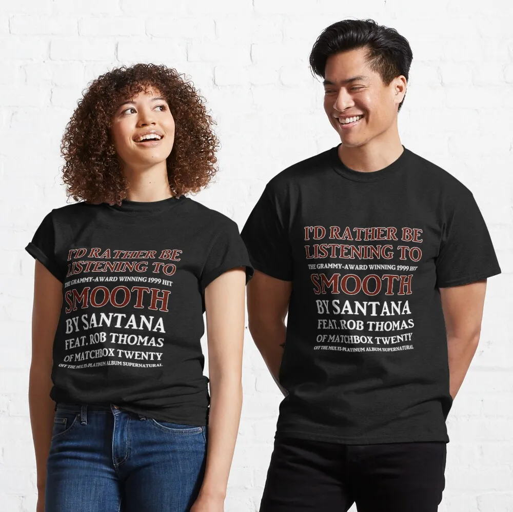 I'd Rather Be Listening To Smooth By Santana & Rob Of Matchbox Twenty - Yeah It's A Hot White{{%29}} Anime Graphic T-shirts