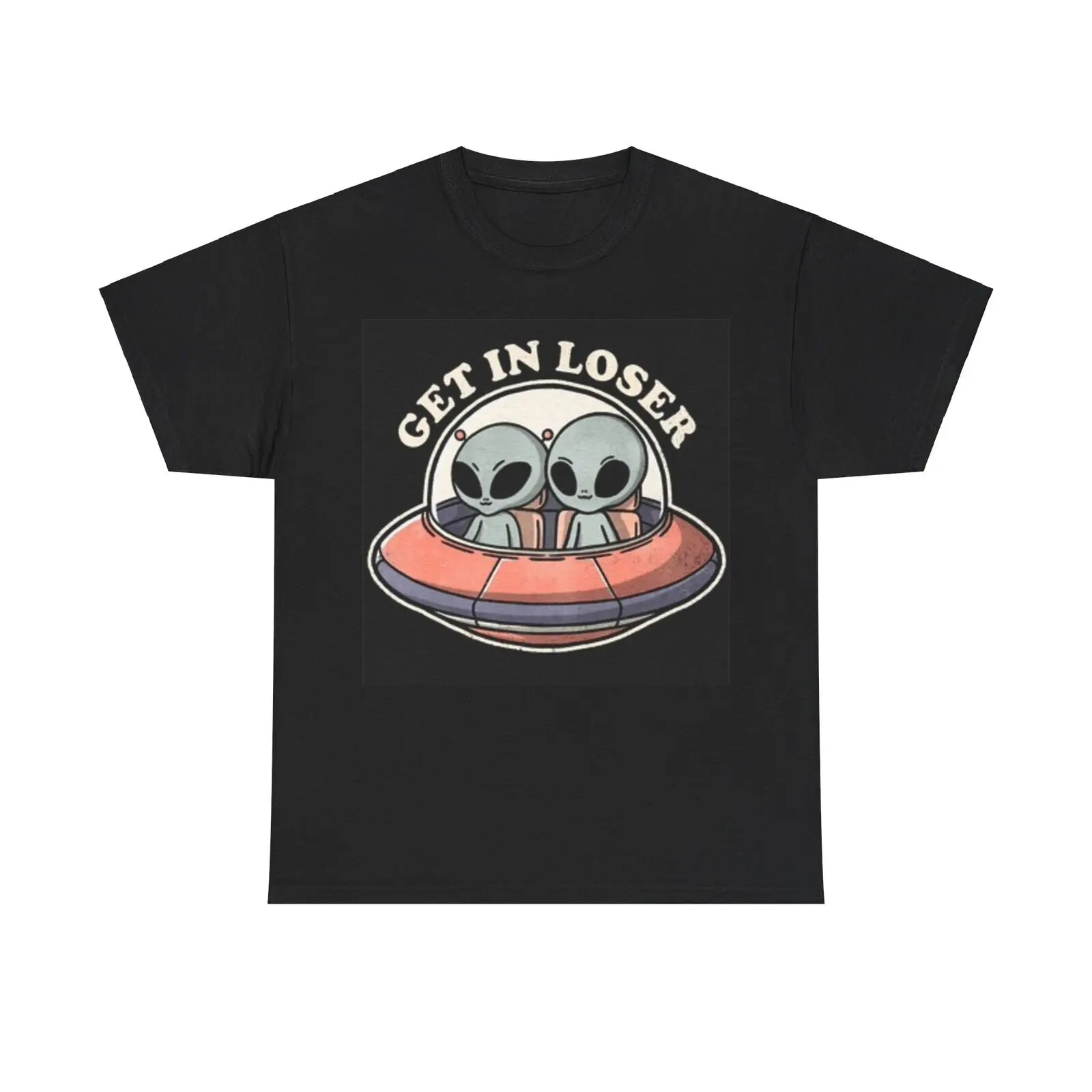 Get In Loser Alien Abduction Shirt Funny Graphic Unisex Heavy Cotton Tee