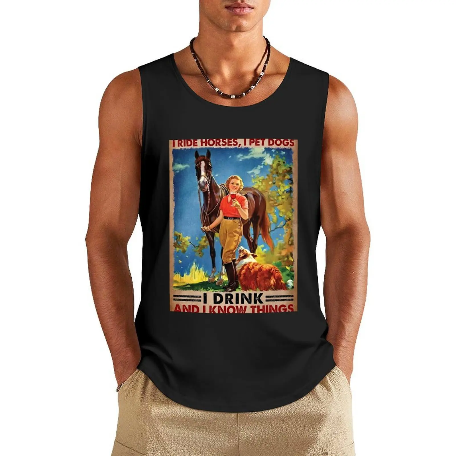 

That's What I Do I Ride Horses, I Pet Dogs Drink And Know things - Girl Love Horses Dog And Wine Poster classic Tank Top