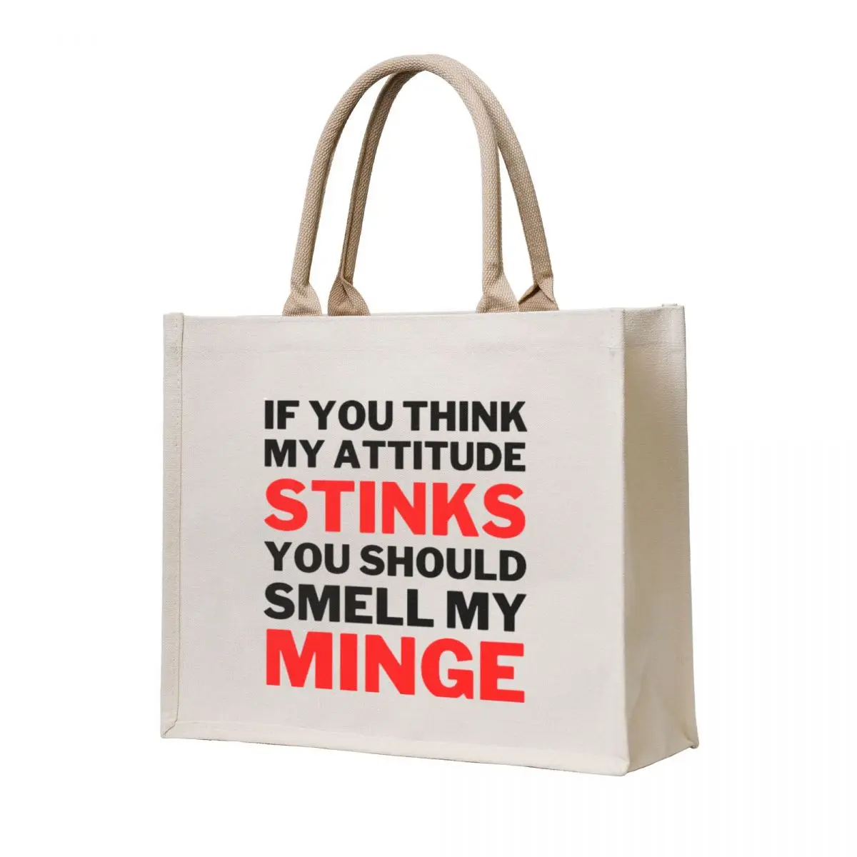 

If You Think My Attitude Stinks You Should Smell My Minge Tote Bag cute pouch bag Beach bag Women's shopper