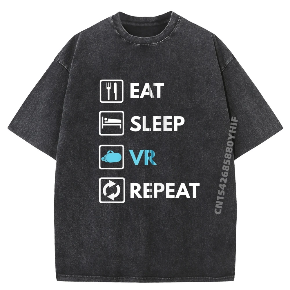 

Eat Sleep Vr Repeat Vr Gamer Boy Vr Athlete Vintage T Shirt Men Tee Shirt High Quality Washed Tops Hip Hop