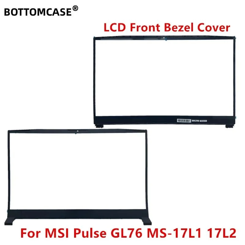 

BOTTOMCASE 17.3 Inch New Laptop LCD Front Bezel For MSI Pulse GL76 GF76 MS-17L1 17L2 Series 3077L1B212