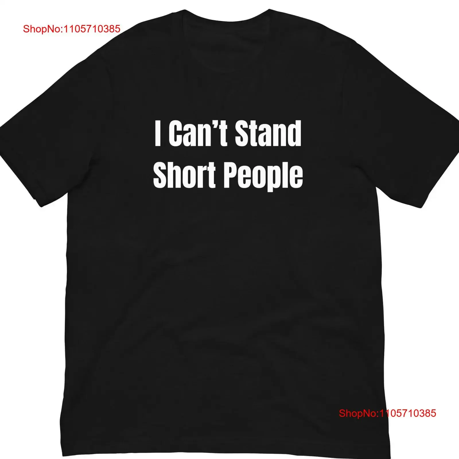 I Can't Stand Short People T Shirt Hate Offensive Funny Out Of PockeT vintage Washed Slightly Versatile Stretched Stylish