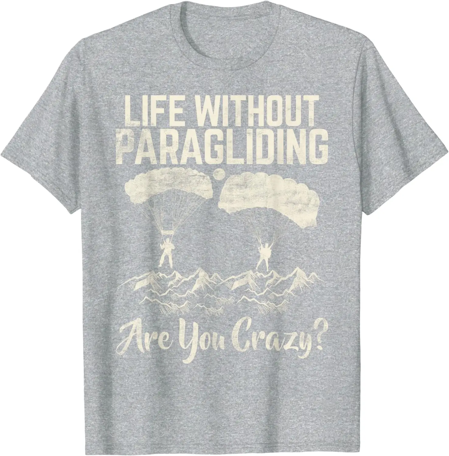 Life Without Paragliding Are You Crazy Paragliding T-Shirt Sports Short Tee for Men Women Outdoor Adventure Cotton image 3