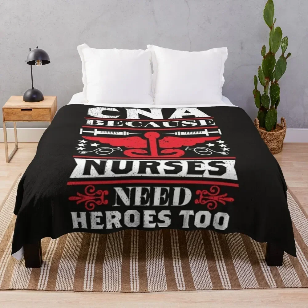 Need heroes too cna nurses Throw Blanket Soft Solid Color Blanket for Couch Bed