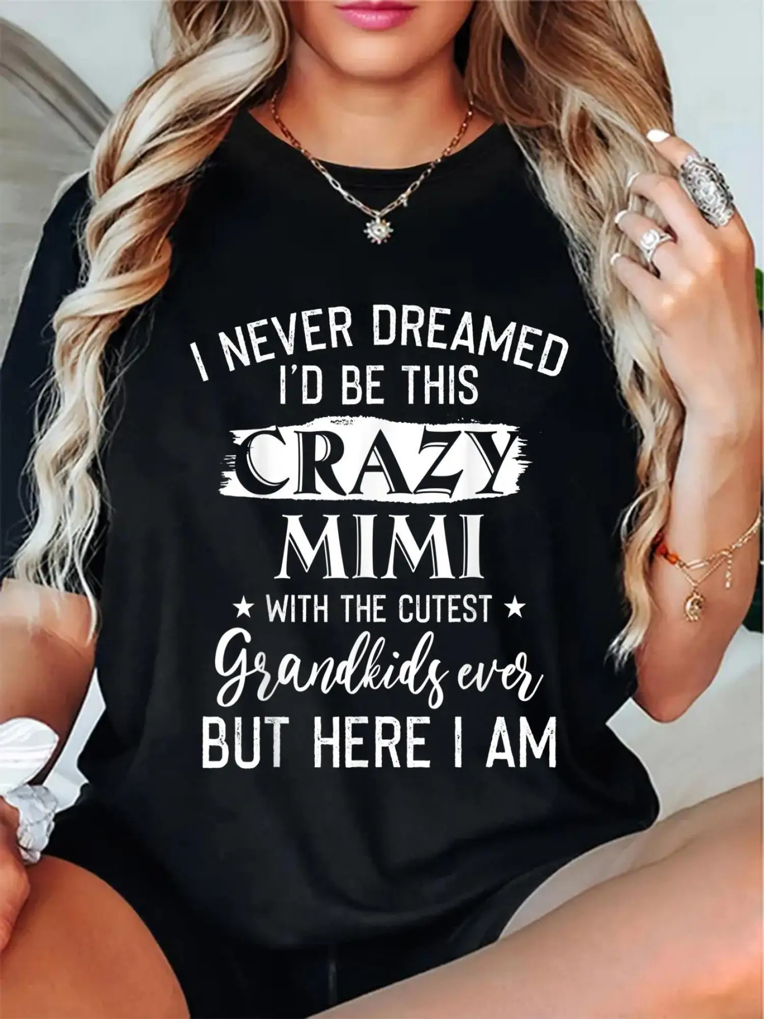 

I Never Dreamed I'd Be This Crazy Mimi T-Shirt Funny Tee with Playful Letter Short Sleeves Round Neck Perfect for Casual Wear