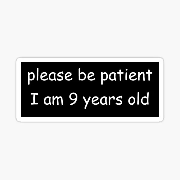Please Be Patient I Am 9 Years Old 5PCS Naklejki na okno pokoju Zabawne tło Samochód Bagaż Pokój dzienny Zderzak Kreskówka Dom