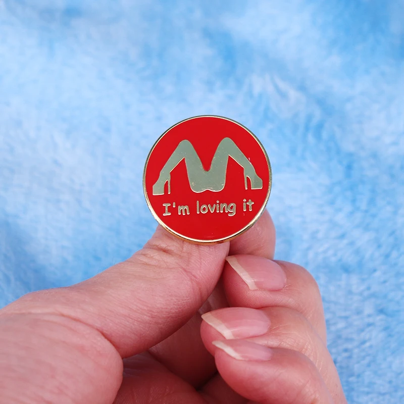 I\'m Loving it legs Logo badge Funny Prank enamel pin for clothing backpacks and bags