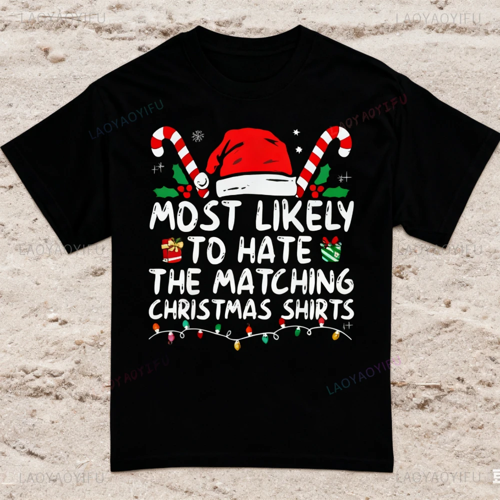 Najbardziej prawdopodobnie nie lubiących pasujących się wzorów świątecznych śmiesznych koszulek, rodzinne pasujące koszulki świąteczne, modne koszulki z okrągłym dekoltem dla mężczyzn i kobiet, bawełniane topy.