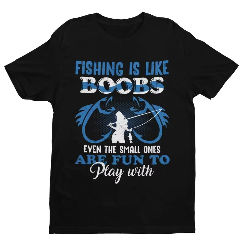 Fishing Is Like BOOBS Even The Small Ones Are Fun To Play with Funny T Shirt Dad