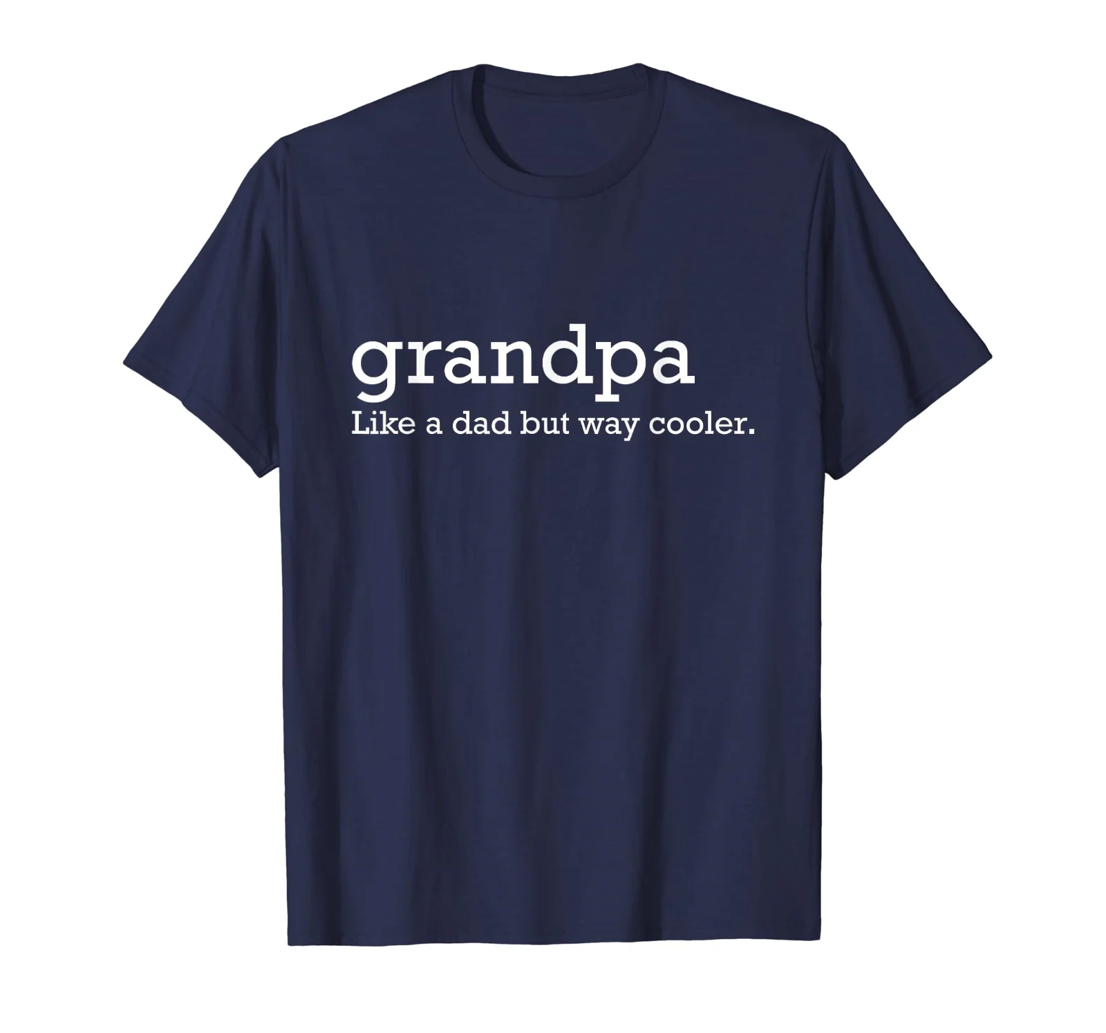 Grandpa Like A Dad But Way Gift Unisex T-Shirt S-5XL