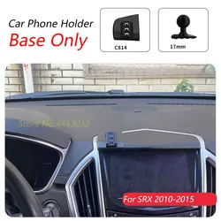 For Cadillac SRX 2010-2015 2014 Car Phone Holder Special Fixed Bracket Base 17mm Not Blocking Air Outlet Interior Accessories