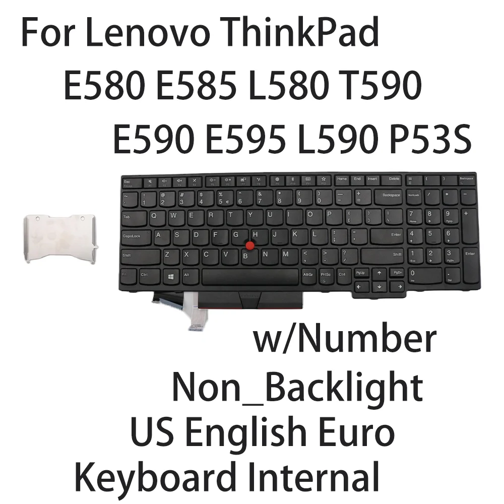 New For Lenovo E580 E585 L580 T590 E590 E595 L590 P53S keyboard US English Euro Non_Backlight w/Number 01YP669 01YP589 01YP749