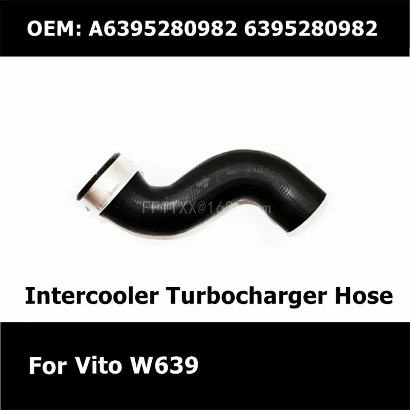 Intercooler Turbocharger Hoses Replacement A6395280982 6395280982 for W639 Auto Part Air Intake Hose