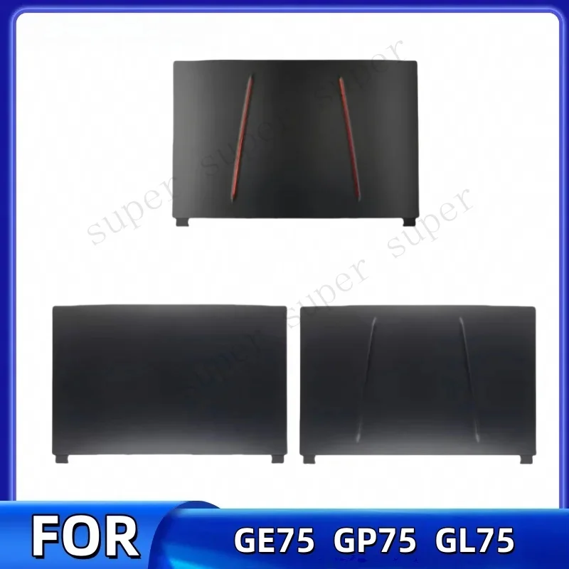 New For MSI GE75 GP75 GL75 MS-17E2 17E5 17E7 LCD Back Cover Top Case/Bezel Cover Hinge/AB Shell