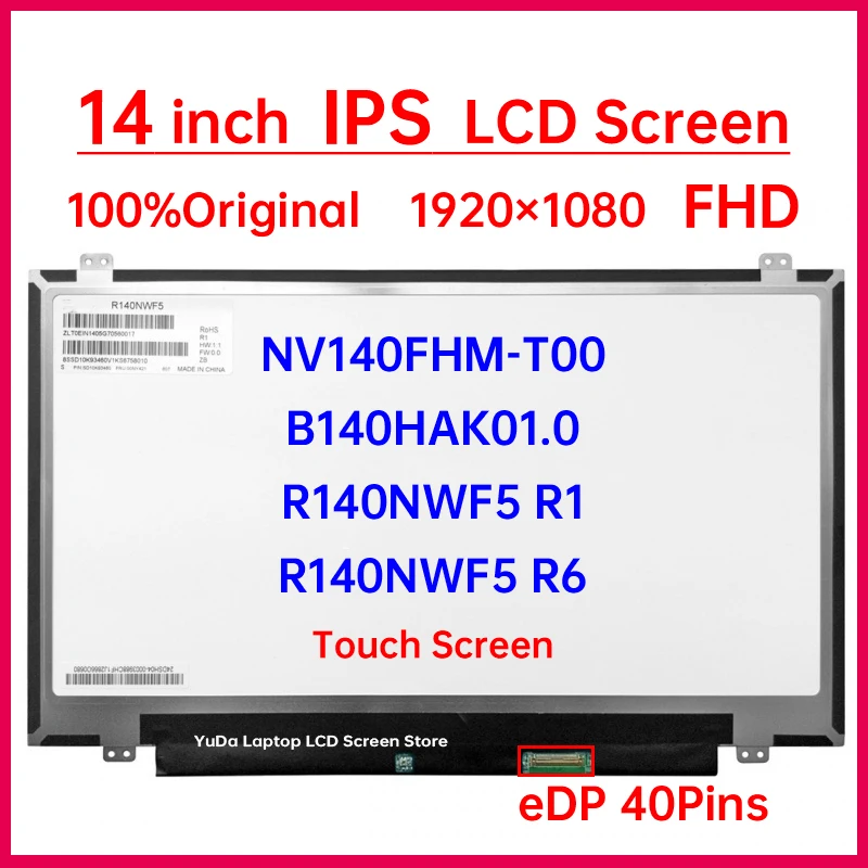 14 Inch Touch Screen B140HAK01.0 NV140FHM-T00 R140NWF5 R1 R140NWF5 R6 LCD Display Matrix Panel Replacement 1920x1080 eDP 40 Pins