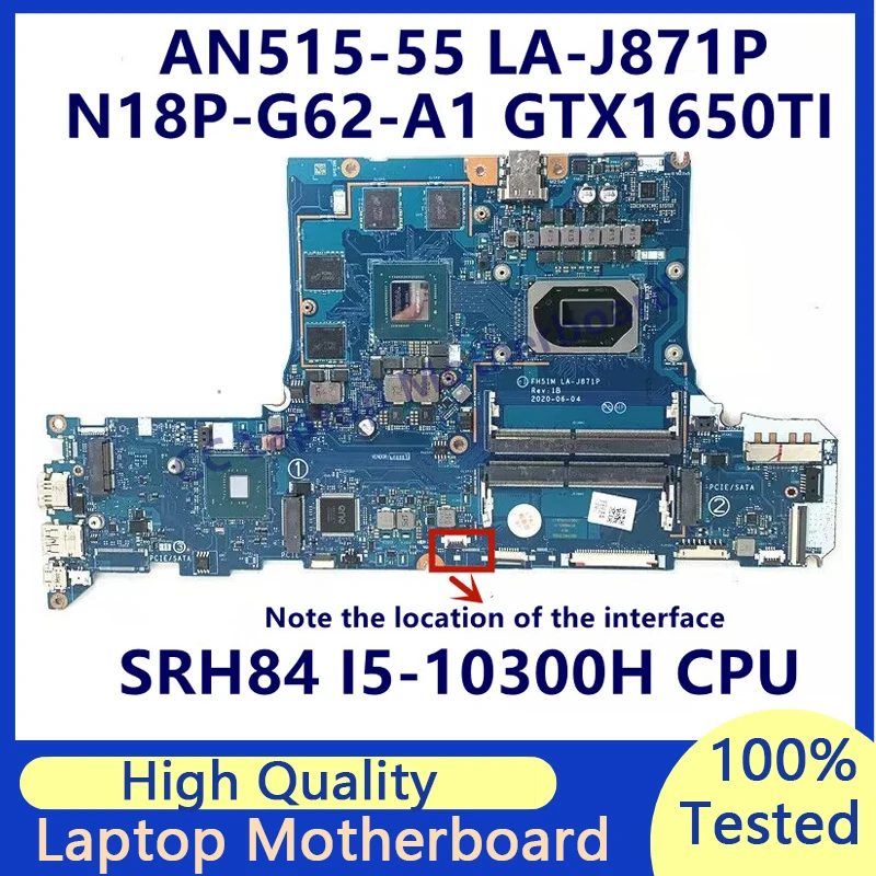 

FH51M LA-J871P Mainboard For Acer AN515-55 Laptop Motherboard With SRH84 I5-10300H CPU N18P-G62-A1 100% Full Tested Working Well