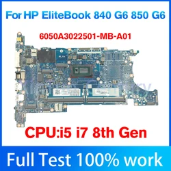 For HP EliteBook 840 G6 850 G6 Laptop Motherboard With Core I5-8265U I5-8365U I7-8565U 6050A3022501-MB-A01 L62759-001 L62759-601