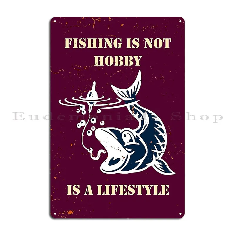 Fishing T Shirt Fishing Is Not Hobby Fish Hook Design Metal Sign Bar Create Design Personalized Cinema Tin Sign Poster