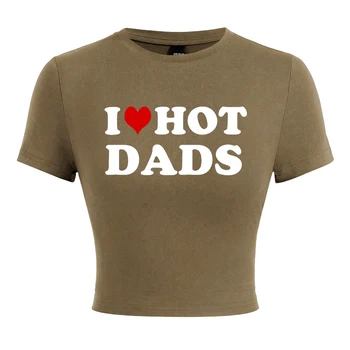 I Love Hot Dads 여성용 레터 티셔츠, 신축성 있는 편안한 짧은 티셔츠, 캐주얼 쿨 짧은 티셔츠, 스트리트 패션