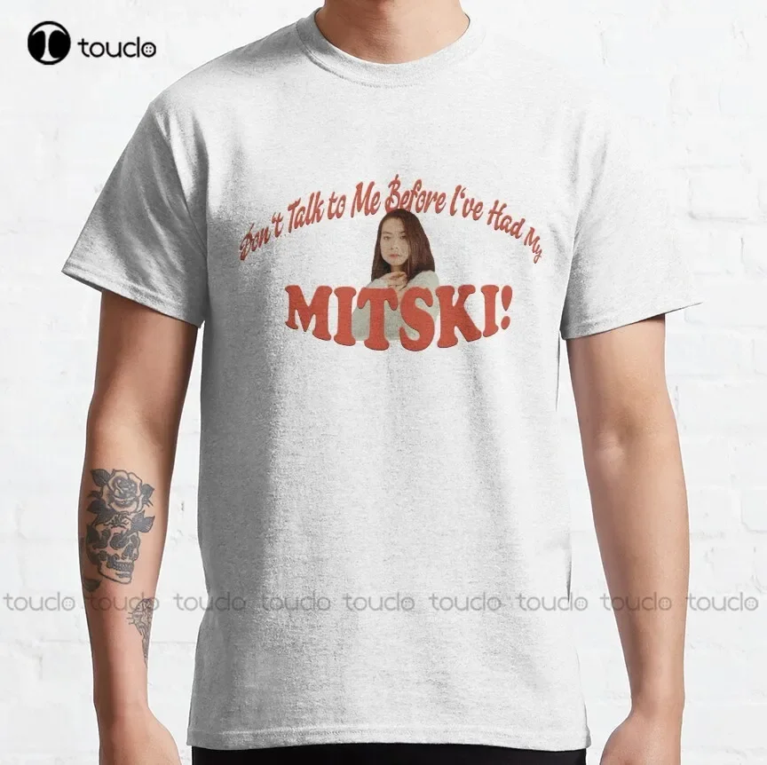 Don'T Talk To Me Before I'Ve Had My Mitski! Classic T-Shirt T Shirts For Men Custom Aldult Teen Unisex Xs-5Xl Fashion Funny New