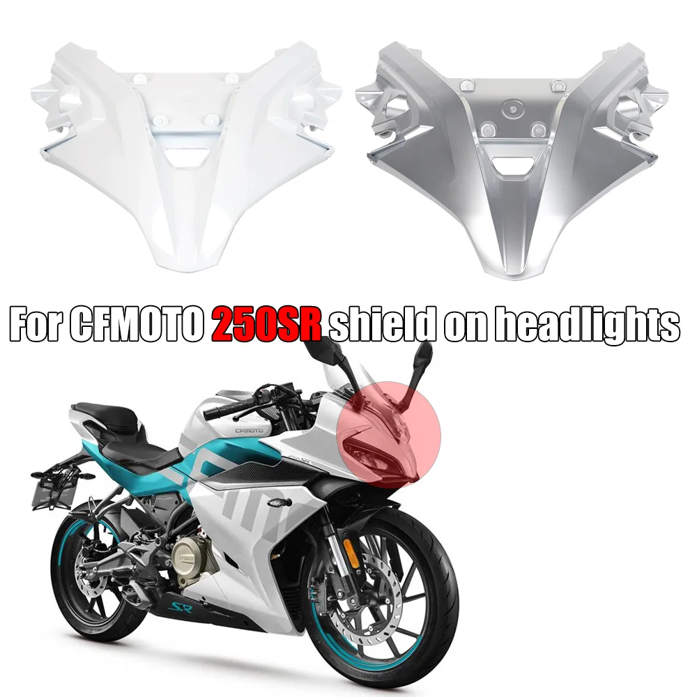 

For CFMOTO Original Motorcycle Accessories 250SR 250 SR Headlamp Upper Shield Headlamp Hood