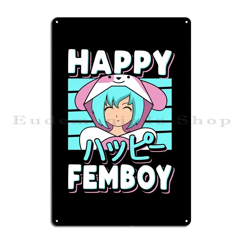 Happy Femboy Metal Plaque Poster Design Bar Cave Cinema Club Bar Poster Tin Sign Poster