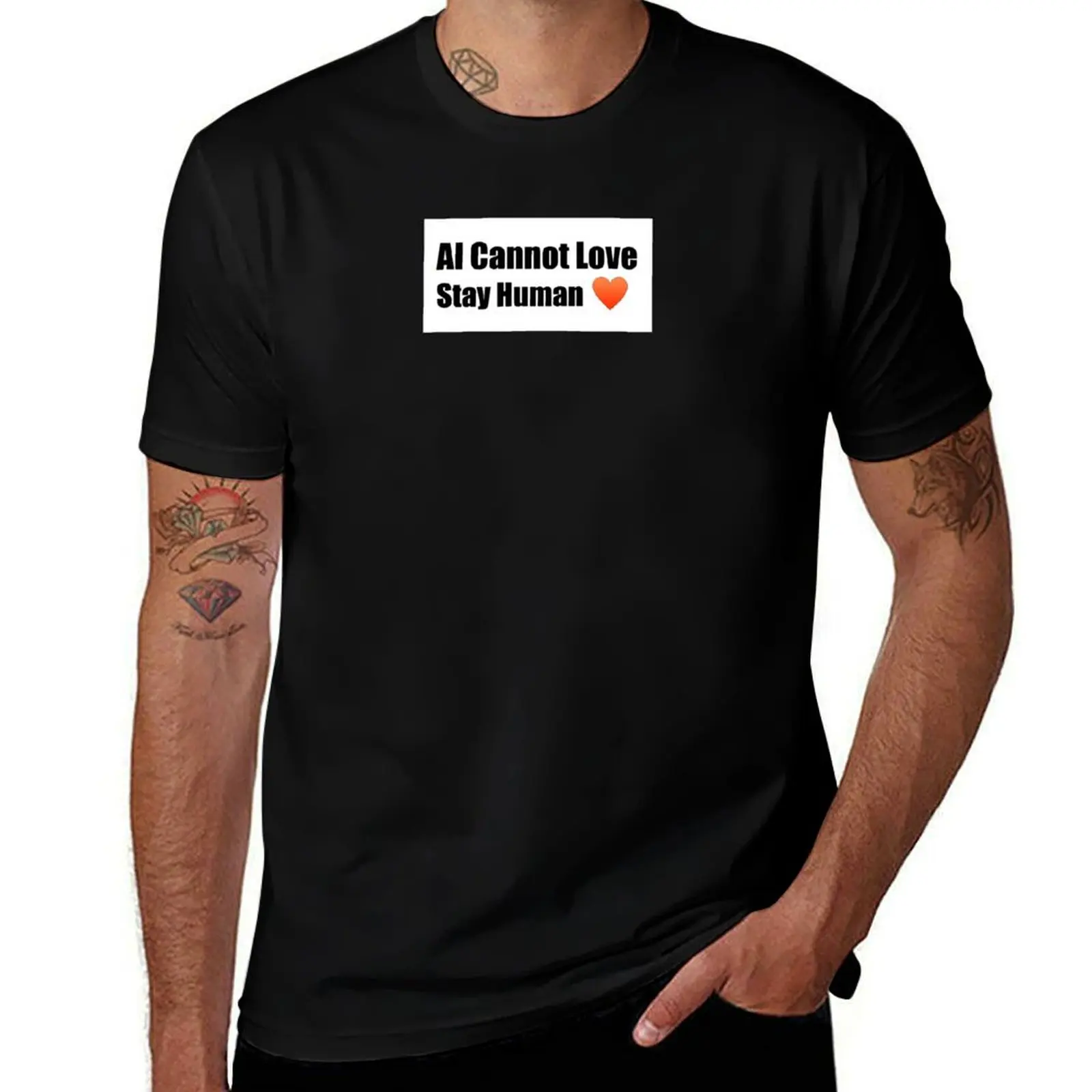 AI Cannot Love - Stay Human T-Shirt t shirts for man cotton funny funny t shirts cotton T-shirt