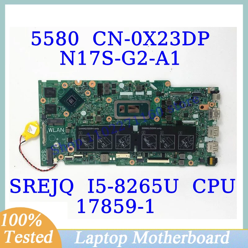 

CN-0X23DP 0X23DP X23DP For DELL 5480 5488 5580 W/ SREJQ I5-8265U CPU Mainboard 17859-1 Laptop Motherboard 100% Fully Tested Good