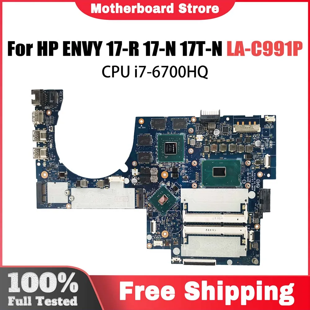 Notebook Mainboard For HP ENVY 17-R 17-N 17T-N Laptop Motherboard LA-C991P with CPU i7-6700HQ GTX950M V4G DDR3 Fully Tested