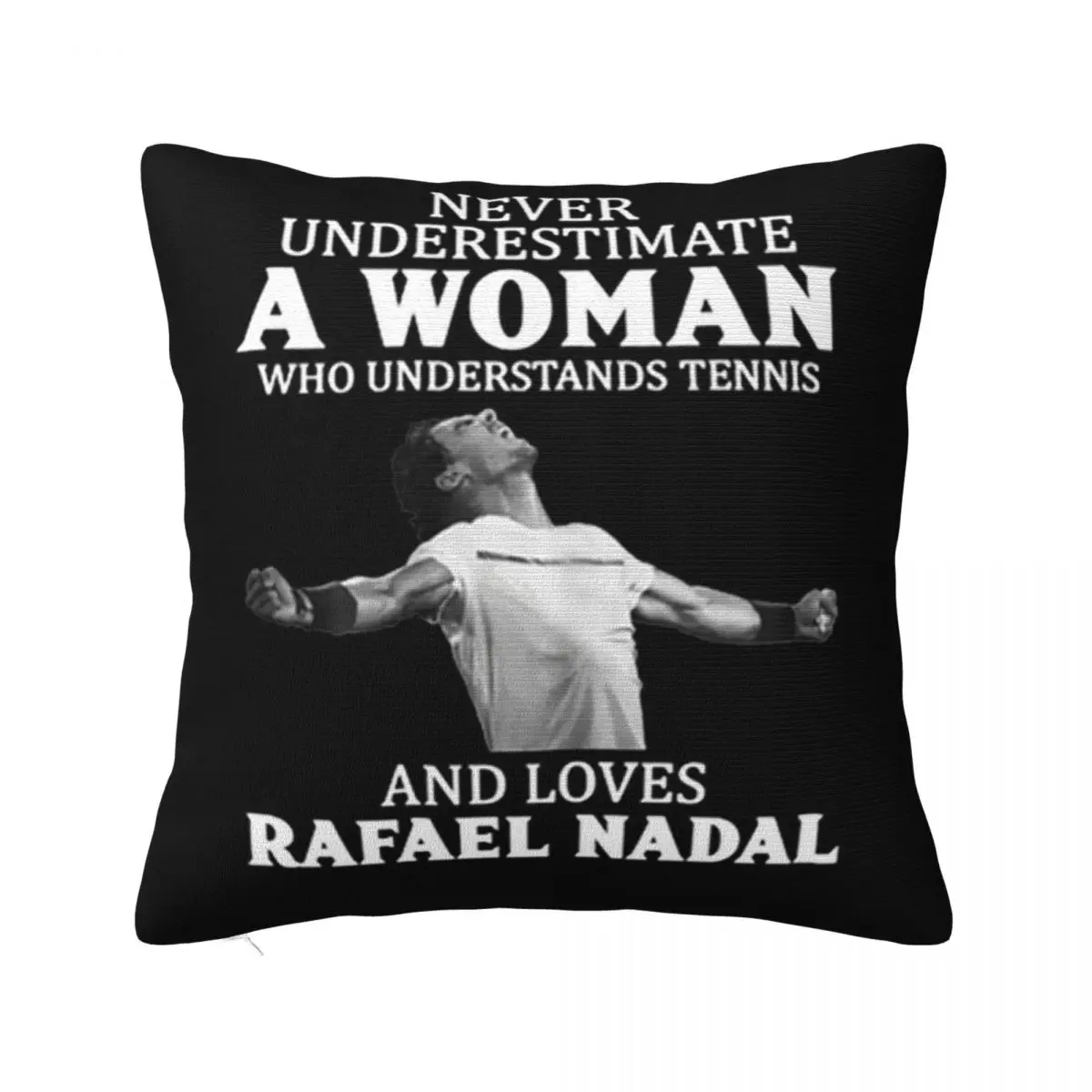 Never Underestimate A Woman Who Understands Tennis And Love Rafael Nadal Pillow Case