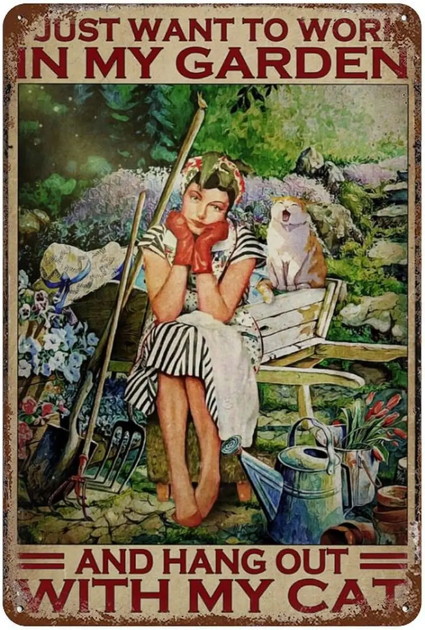 Vintage Metal Tin Sign I Just Want To Work In My Garden And Hang Out With My Cat Vintage Poster - Girl Sitting In The Garde Tin