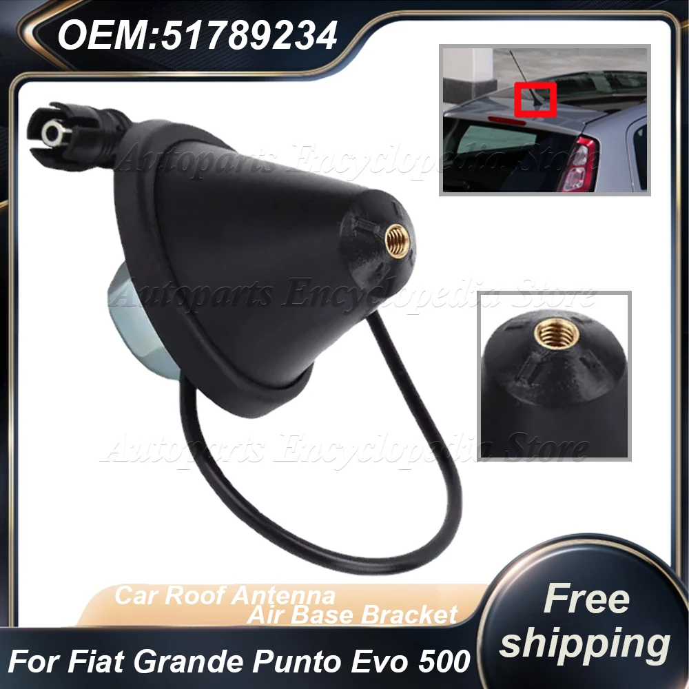 51908657 Car Roof Antenna Air Base Bracket Bracket 51789234 For Fiat Grande Punto Evo 500 Panda Bravo Stilo Croma