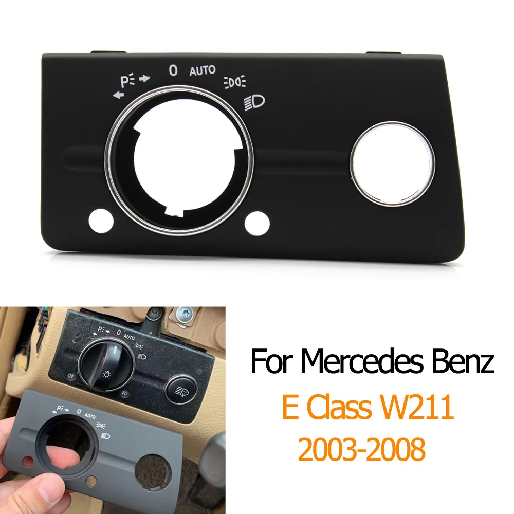 LHD RHD Interior Car Dashboard Headlight Head Lamp Switch Cover Panel Trim For Mercedes Benz W211 E Class 320 350 550 2003-2008