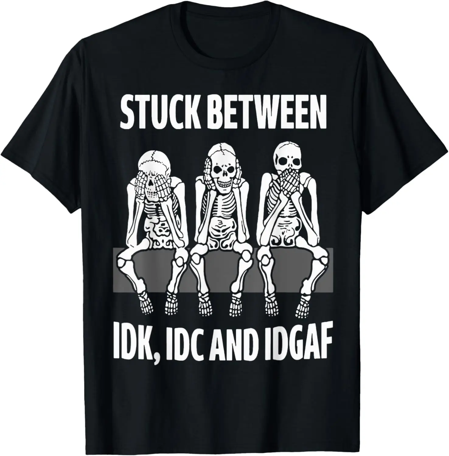 Skeleton Stuck Between IDK IDC and IDGAF T-Shirt