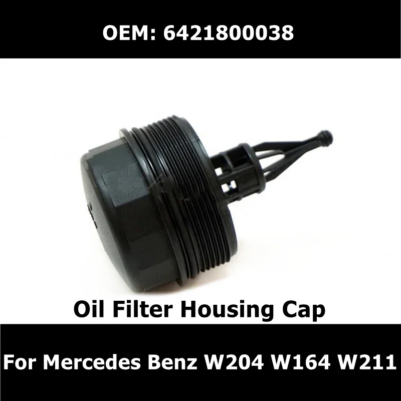 

6421800038 Car Accessories Oil Filter Housing Cap For Mercedes Benz W204 W164 W211 E320 GL320 ML320 R320