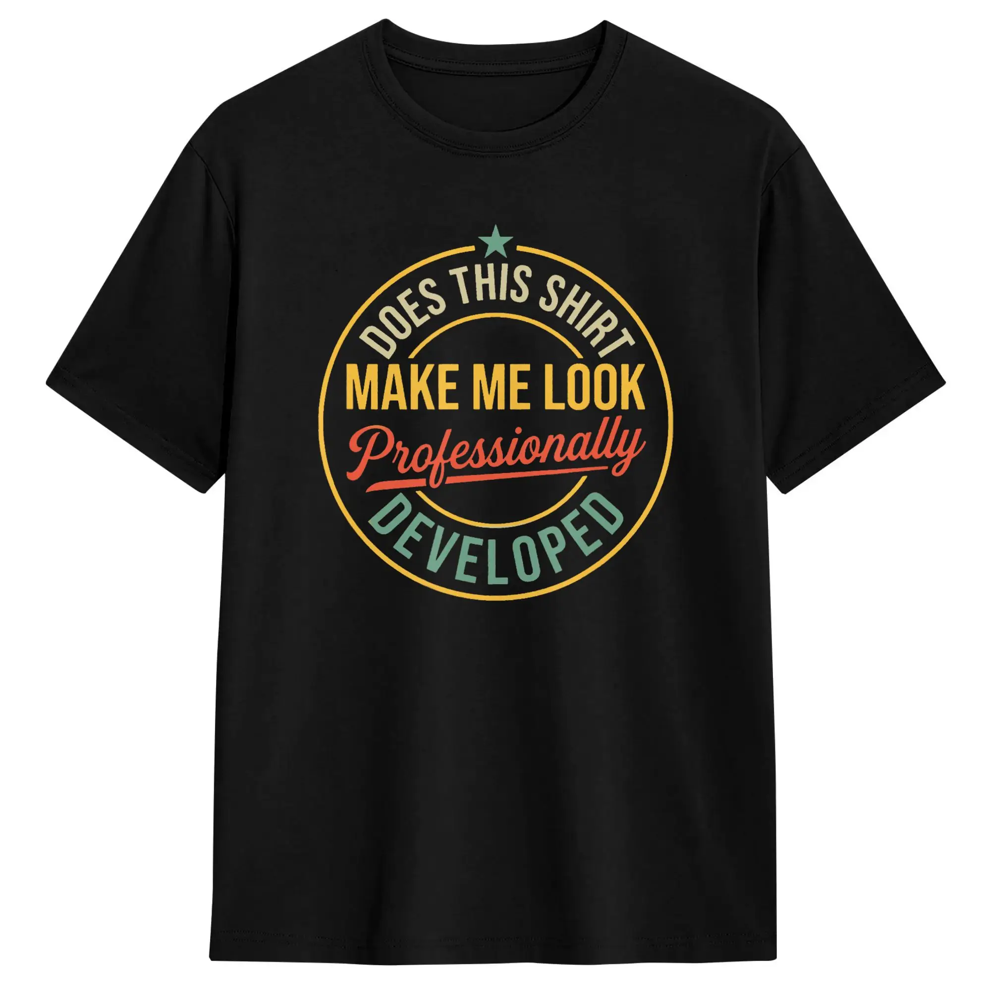 Does This Shirt Make Me Look Professionally Developed T Shirt Summer  Vintage T Shirts Pure Cotton Leisure Tee Shirt For Mens