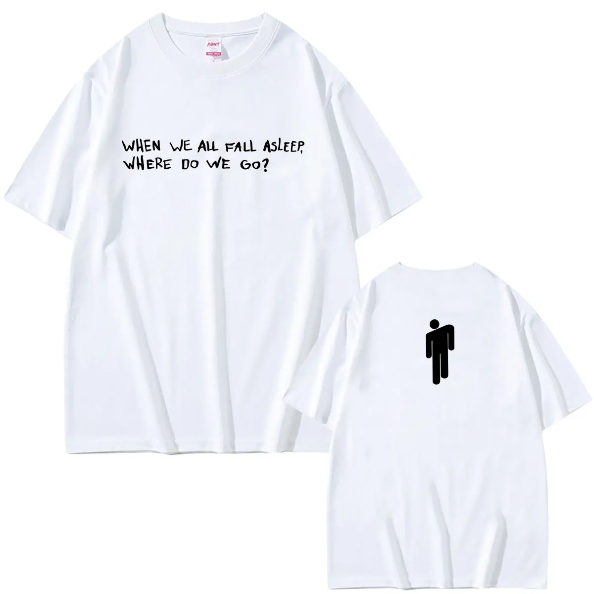 

When We All Fall Asleep Where Do We Go Merch T-shirt Men Women Hip Hop Fashion Trend Streetwear Men's Cotton Oversized T Shirts