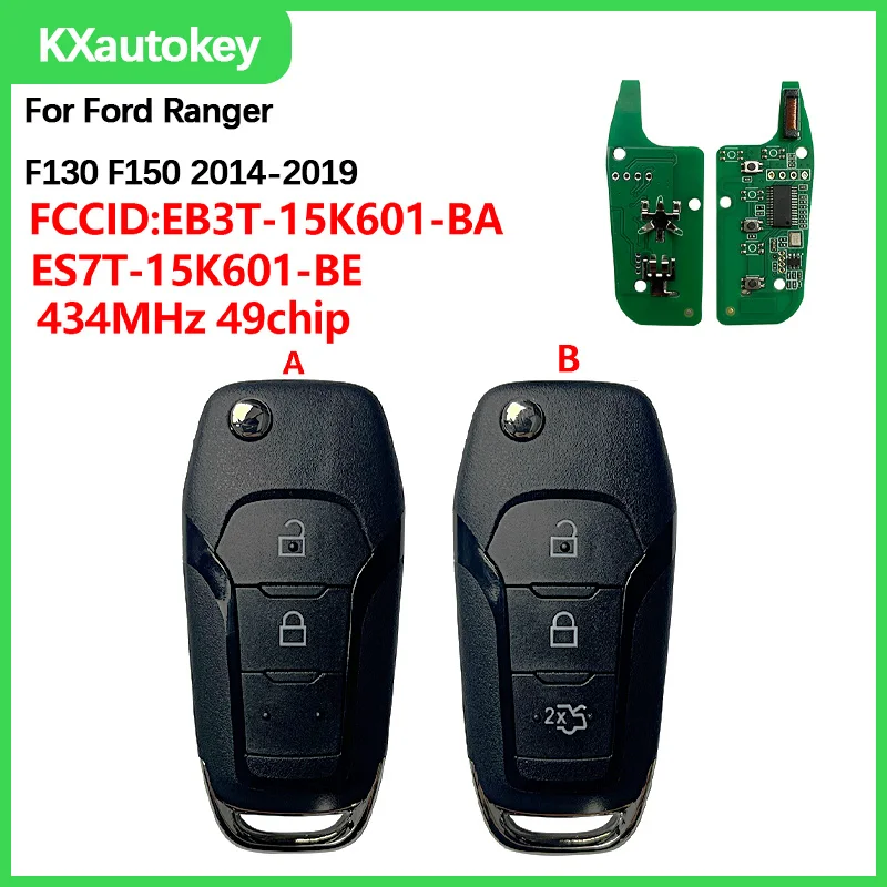 

KXK018008For Ford Ranger F130 F150 2014-2019 FCCID-EB3T-15K601-BA ES7T-15K601-BE 434MHz 49Chip Ford Smart Flip Replacement