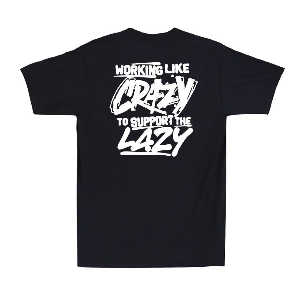 Working Like Crazy To Support The Lazy (on Back) Funny Vintage Shirt T-Shirt Tee