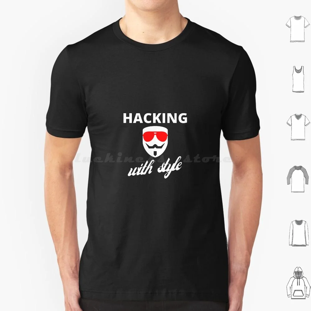 Hacking With Style Hacker Cyber Security Penetration Test Cybersecurity T Shirt 6xl Cotton Cool Tee Hacking With Style Hacking