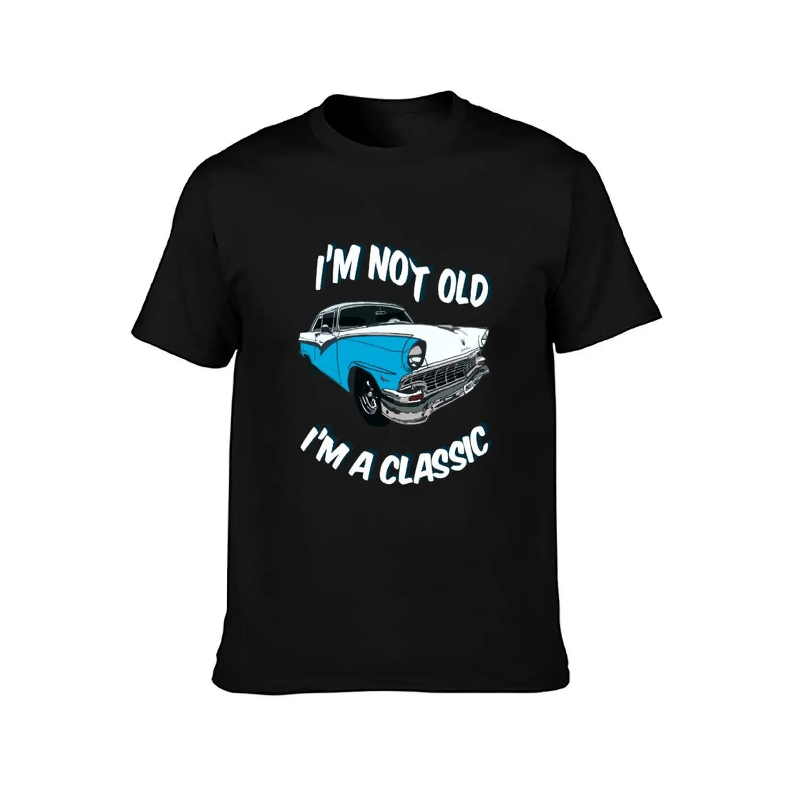 Ford Victoria - I'm not old, I'm a classic. T-Shirt fashion shirts custom t shirt blue lock mens t shirts casual stylish