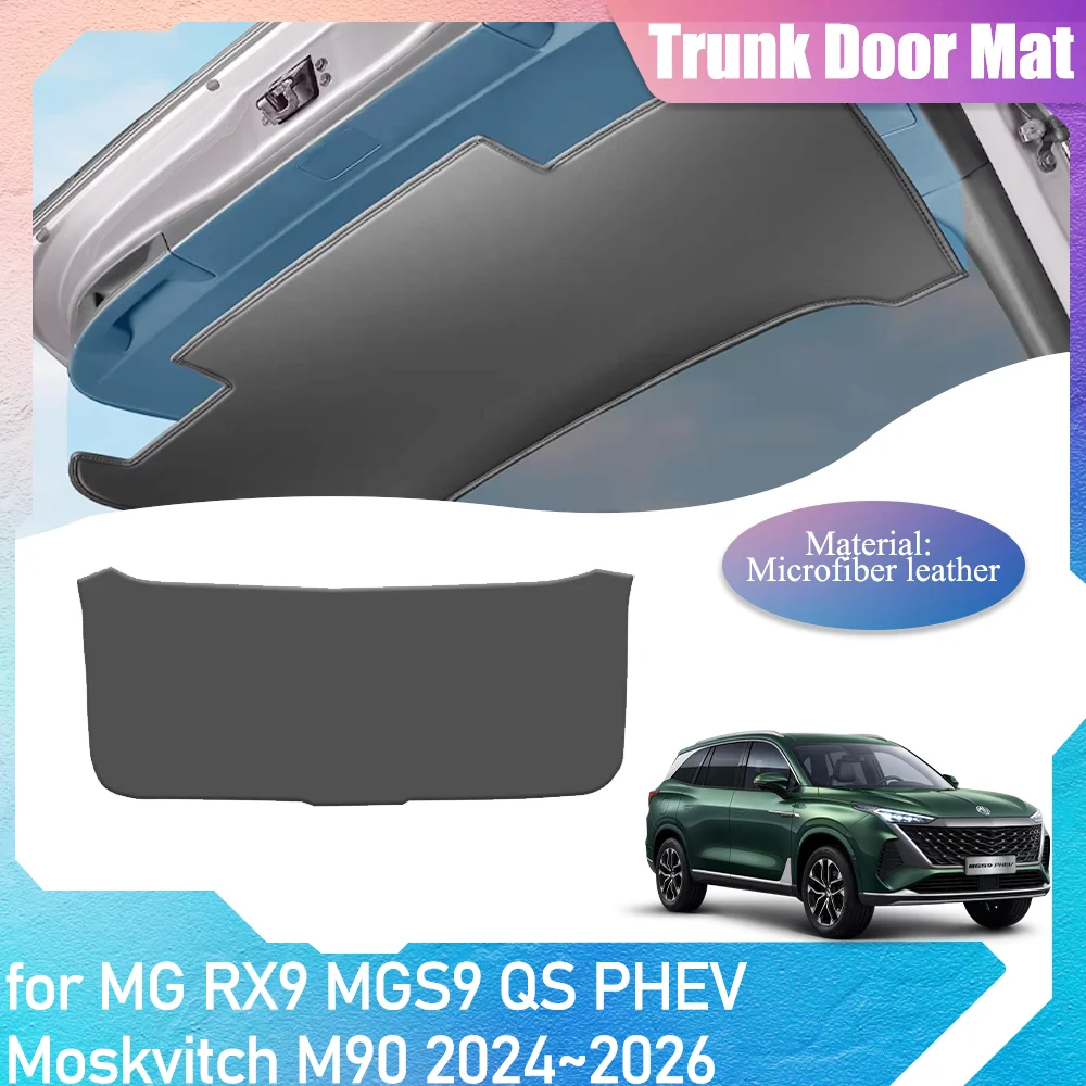 Car Trunk Door Mat for MG RX9 MGS9 QS PHEV Moskvitch M90 2024~2026 Tailgate Protection Pad Cargo Anti-dirty Cover Accessories