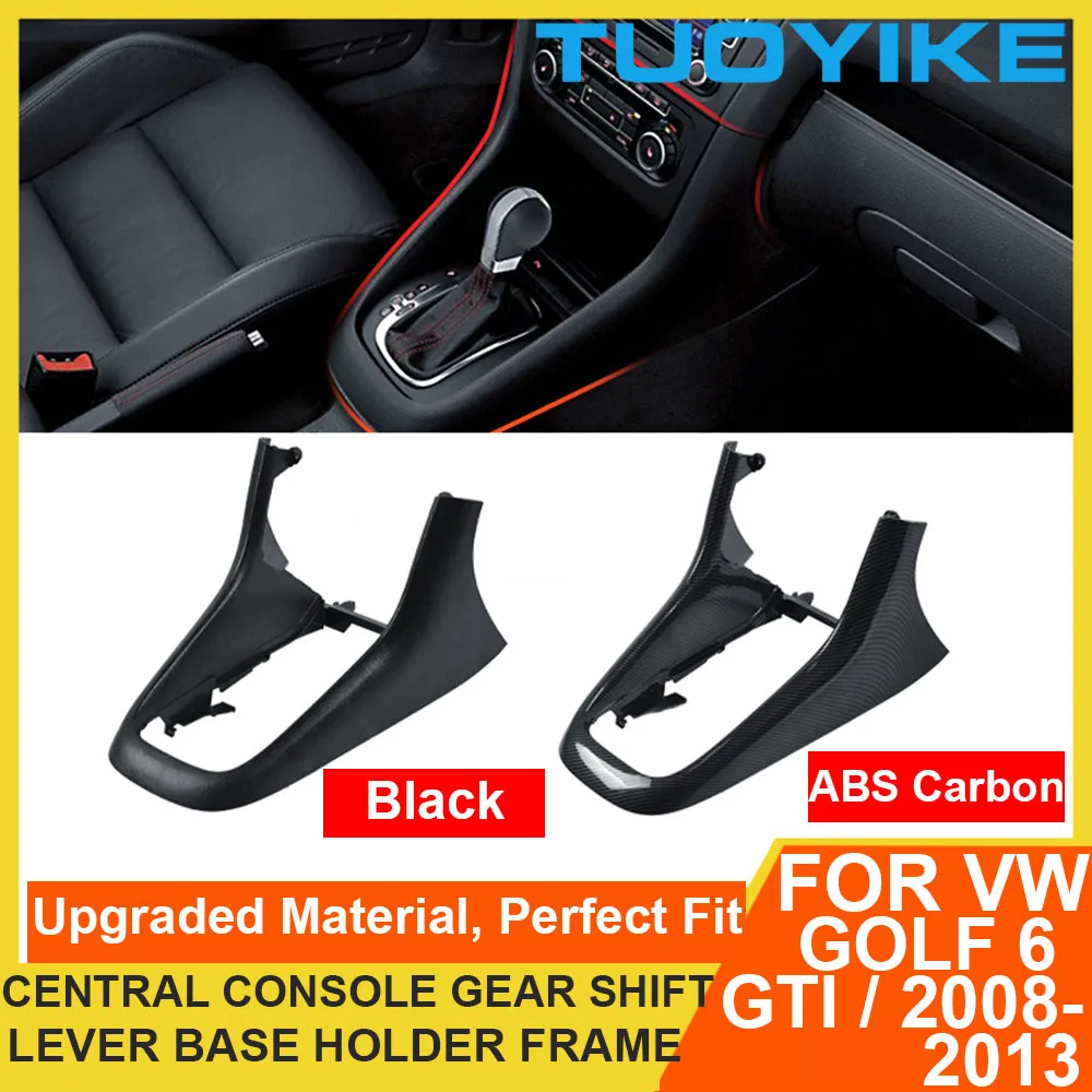 

Car Inner Interior Central Console Gear Shift Lever Knob Base Holder Trim Frame Arches For Volkswagen VW Golf 6 GTI MK6 2008-13