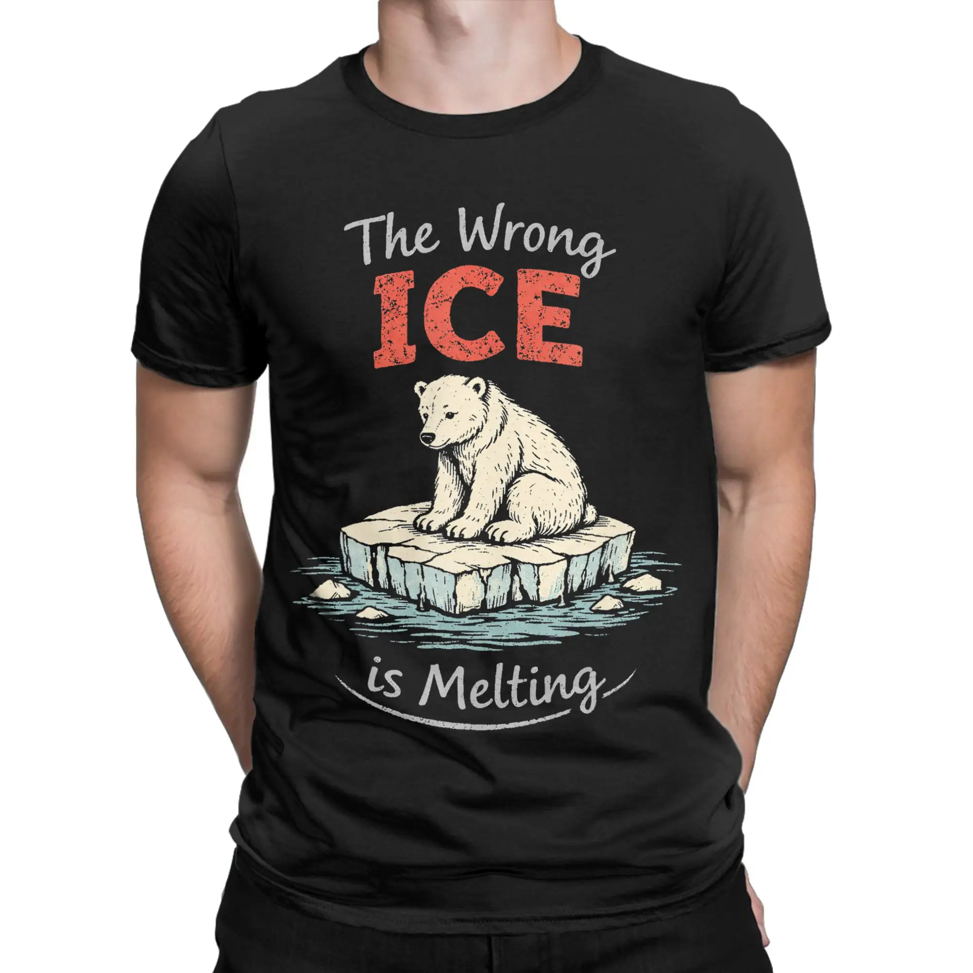 The Wrong ICE is Melting T Shirt The Planet Heats Up Melt ICE Cotton T-Shirts For Adult Casual Tee Shirt Short-Sleeved Clothing
