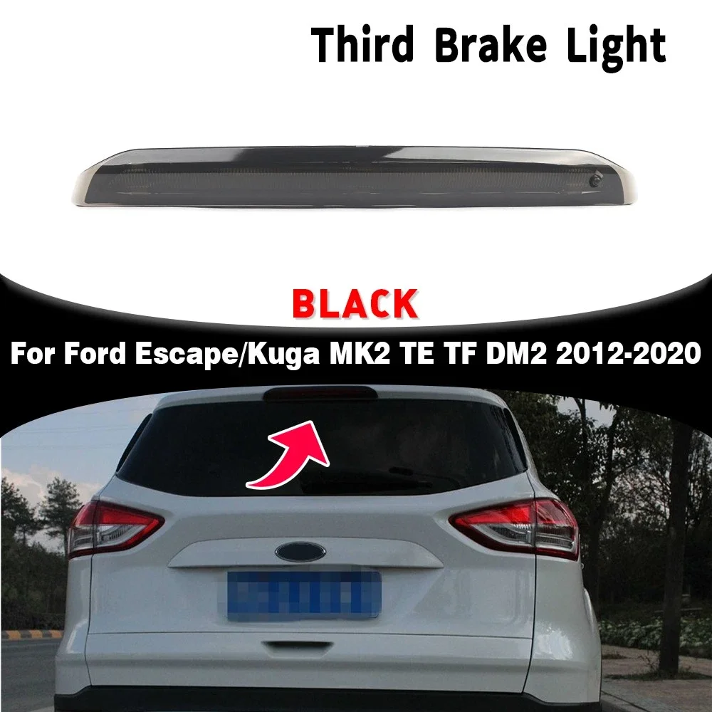 Smoked Black High Mounted Brake Light Car Third Brake Light For Ford Escape/Kuga MK2 TE TF DM2 2012-2020 CJ5413A601AE 2251160