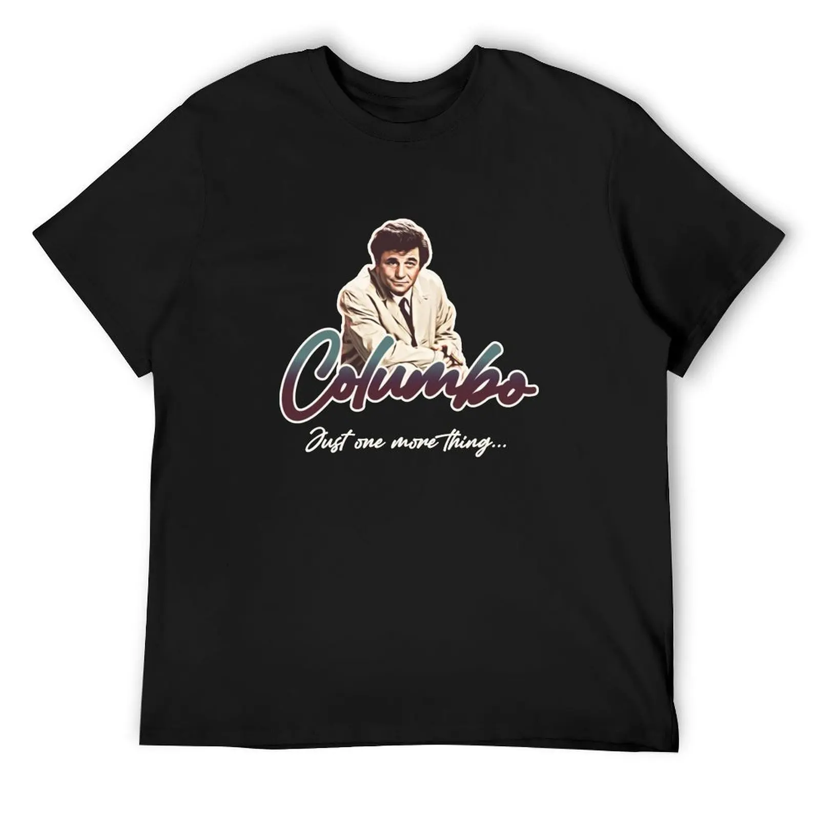 

Columbo: Just One More Thing... T-Shirt plain valentines boutique clothes Personalized t-shirt anime shirt luxury clothes men