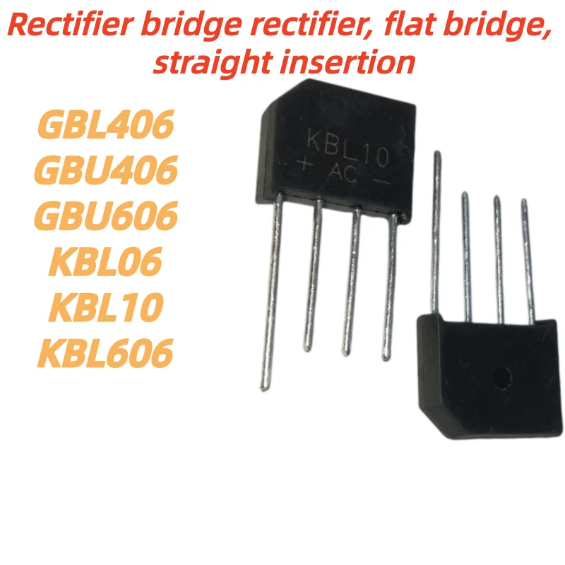 10pcs/lot 100% New Quality GBU406 600V 4A GBL406 GBU606 KBL06 KBL10 KBL606 Bridge rectifier