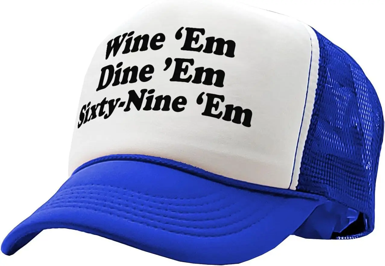 Wine EM Dine EM Sixty-Nine EM - Sexy College frat Party Costume Gift - Vintage Retro Style Trucker Cap Hat